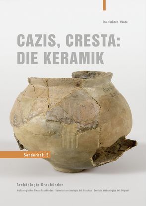 Cazis, Cresta: Die Keramik von Archäologischer Dienst, Murbach-Wende,  Ina