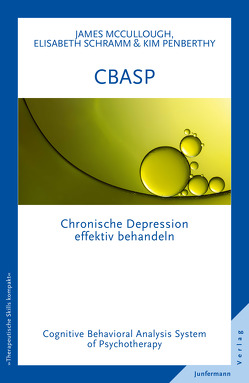 CBASP – Cognitive Behavioral Analysis System of Psychotherapy von McCullough,  James P., Penberthy,  Kim, Schramm,  Elisabeth