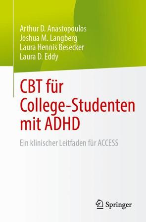 CBT für College-Studenten mit ADHD von Anastopoulos,  Arthur D., Besecker,  Laura Hennis, Eddy,  Laura D., Langberg,  Joshua M.