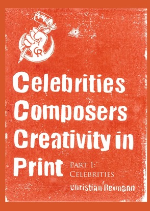 CCCP – Celebrities Composers Creativity in Print / CCCP – Celebrities Composers Creativity in Print – Part 1 (Celebrities) von Reimann,  Christian