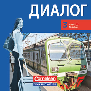 Dialog – Lehrwerk für den Russischunterricht – Russisch als 2. Fremdsprache – Ausgabe 2008 – 3. Lernjahr von Behr,  Ursula, Breitsprecher,  Rima, Bykowa,  Katrin, Grundmann,  Astrid, Meschke,  Antje, Schneider,  Martin, Seefeldt,  Heiko, Wapenhans,  Heike