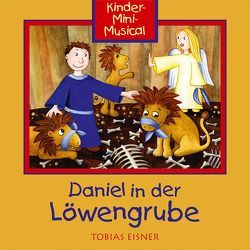 CD Daniel in der Löwengrube (mit Playback) von Childrens Corner KinderChor, Eisner,  Tobias, Schmidt,  Friedemann, Wiedersprecher,  Mark