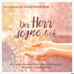 CD Der Herr segne dich von Beckmann,  Ingo, Martens,  Anna-Sophie, Pantli,  Tina, Rink,  Carola, Rink,  Eberhard, Rink,  Isabella, Studiochor Bergneustadt