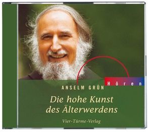 CD: Die hohe Kunst des Älterwerdens von Anselm Grün, Grün,  Anselm, Plitzner,  Marco