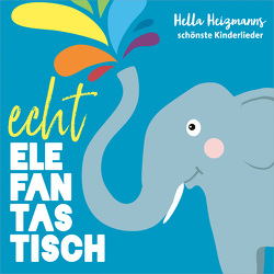 CD Echt elefantastisch von Harfst,  Joshua, Harfst,  Samuel, Heizmann,  Hella, Heizmann,  Melanie, Hunzinger,  Yasmina, Riccitelli,  Gino, Riccitelli,  Simone, Studio Kids Mittelhessen