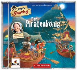 CD Hörspiel: Käpt’n Sharky – Der Piratenkönig von Langreuter,  Jeremy, Langreuter,  Jutta, Neuendorf,  Silvio, Prahl,  Axel