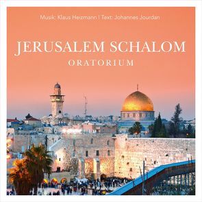 CD Jerusalem Schalom (Oratorium) von Barth,  Heike, Blissenbach,  Wolfgang, Gabriel-Oppermann,  Gloria, Heizmann,  Klaus, Lemke,  Rainer, Löer,  Christian, Los Angeles Strings & Brass,  Orchester, Resonanz