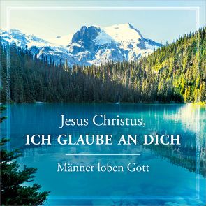 CD Jesus Christus, ich glaube an dich von Evangeliumsquartett, Haas,  Johannes, Hans,  Reinhard, Männerchor Derschlag, Speitmann,  Jürgen, Vaubel,  Christiane