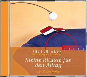 CD: Kleine Rituale für den Alltag von Anselm Grün, Grün,  Anselm, Hufeisen,  Hans-Jürgen