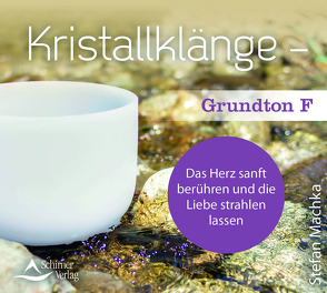 CD Kristallklänge – Grundton F von Machka,  Stefan