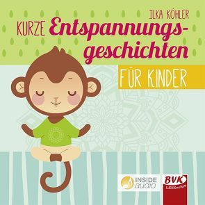 Kurze Entspannungsgeschichten für Kinder (CD) von Köhler,  Ilka