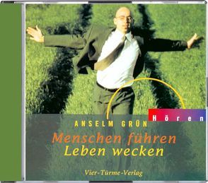 CD: Menschen führen – Leben wecken von Grün,  Anselm, Hennerfeind,  Barbara, Weisenberger,  Erik