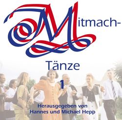 CD – Mitmachtänze 1 von Hepp,  Hannes, Hepp,  Michael
