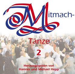 CD – Mitmachtänze 2 von Hepp,  Hannes, Hepp,  Michael