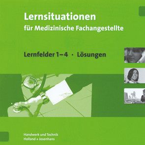 Lösungen Lernsituation für Medizinische Fachangestellte von Dr. Feuchte,  Christa, Dr. Kersch,  Dieter, Dr. Mayer,  Angelika, Dr. Stollmaier,  Winfried