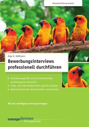 Bewerbungsinterviews professionell durchführen (Trainingskonzept) von Haftmann,  Anja K