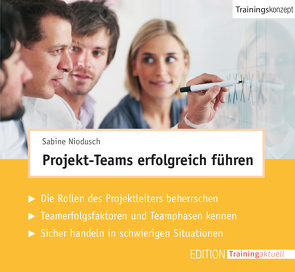 Projekt-Teams erfolgreich führen (Trainingskonzept) von Niodusch,  Sabine