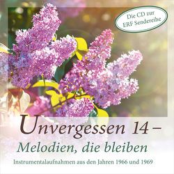 CD Unvergessen 14 – Melodien, die bleiben von Birkenfeld,  Margret, Mial,  Bill, van Woerden,  Peter