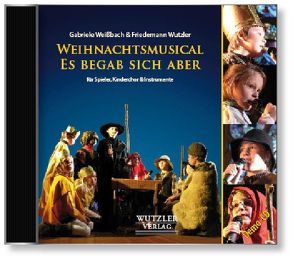 CD: Weihnachtsmusical Es begab sich aber von Weißbach,  Gabriele, Wutzler,  Friedemann