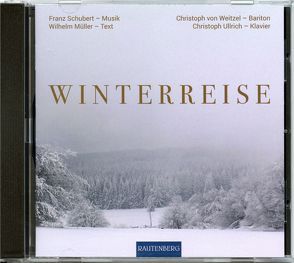 CD – Winterreise von Müller,  Johann Ludwig Wilhelm, Schubert,  Franz, Ullrich,  Christoph, von Weitzel,  Christoph