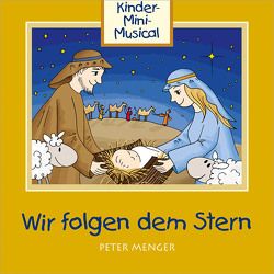 CD Wir folgen dem Stern von Menger,  Peter, Studio Kids Mittelhessen