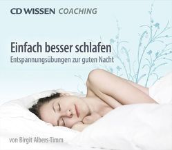 CD WISSEN COACHING – Einfach besser schlafen von Albers-Timm,  Birgit, Radener,  Bettina