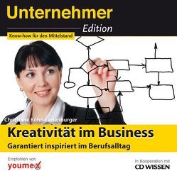 CD WISSEN – Unternehmeredition – Kreativität im Business von Köhn-Ladenburger,  Christiane