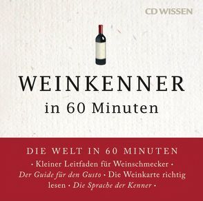 CD WISSEN – Weinkenner in 60 Minuten von Lueckel,  Gordon, Wilde,  Andreas