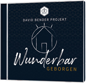 CD Wunderbar geborgen von David Bender Projekt, Stahl,  Katharina, Ziemann,  Mark