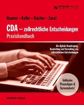 CDA – zollrechtliche Entscheidungen von ADir ZANAT,  Johann, MinRat HAUMER,  Franz, RAICHER,  Alexander, RegRat Koller,  Harald