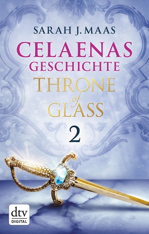 Celaenas Geschichte 2 – Throne of Glass von Layer,  Ilse, Maas,  Sarah J.