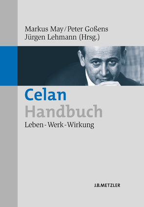 Celan-Handbuch von Gossens,  Peter, Lehmann,  Jürgen, May,  Markus