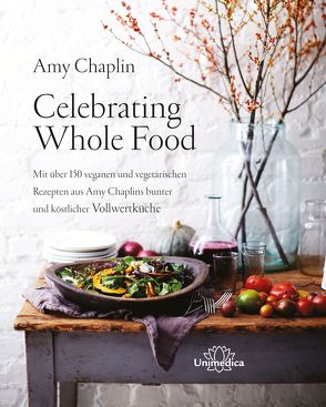 Celebrating Whole Food von Chaplin,  Amy