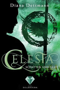 Celesta: Schatten und Glut (Band 3) von Dettmann,  Diana