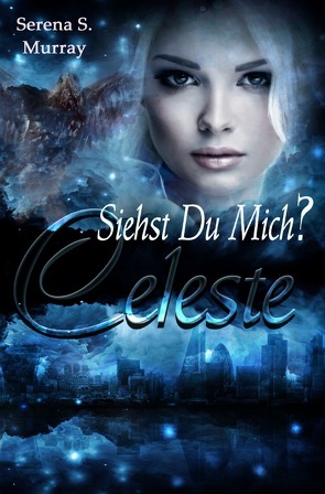 Celeste – Siehst du mich? von Murray,  Serena S.