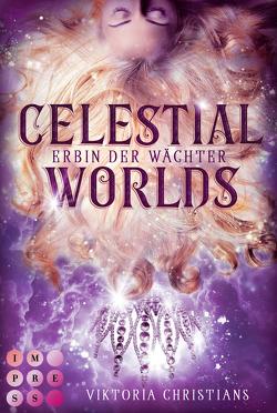 Celestial Worlds (Erbin der Wächter 2) von Christians,  Viktoria
