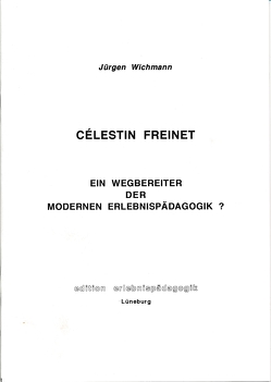 Célestin Freinet von Wichmann,  Jürgen, Ziegenspeck,  Jörg