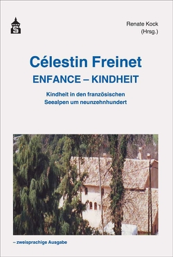 Célestin Freinet Enfance – Kindheit von Kock,  Renate