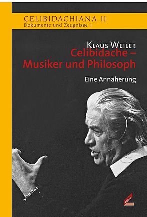 Celibidache – Musiker und Philosoph von Lang,  Patrick, Mast,  Mark, Weiler,  Klaus