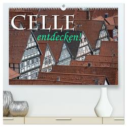 CELLE entdecken (hochwertiger Premium Wandkalender 2024 DIN A2 quer), Kunstdruck in Hochglanz von Blume,  Hubertus