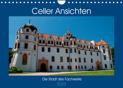 Celler Ansichten (Wandkalender 2023 DIN A4 quer) von Scholz,  Frauke