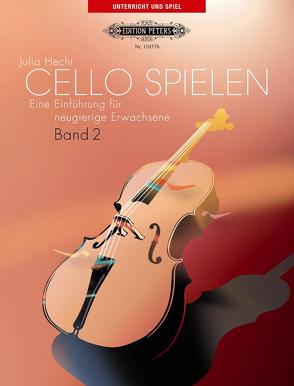 Cello spielen, Band 2 von Hecht,  Julia
