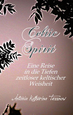 Celtic Spirit von Tessnow,  Antonia Katharina