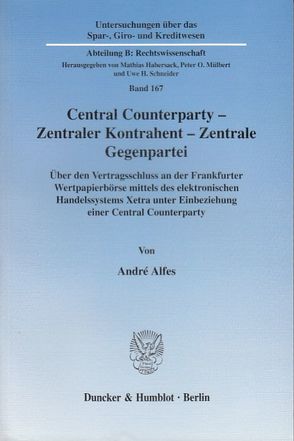 Central Counterparty – Zentraler Kontrahent – Zentrale Gegenpartei. von Alfes,  André