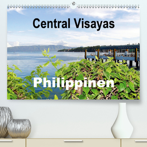 Central Visayas – Philippinen (Premium, hochwertiger DIN A2 Wandkalender 2021, Kunstdruck in Hochglanz) von Rudolf Blank,  Dr.