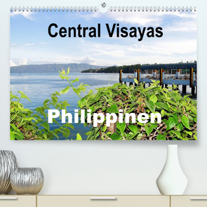 Central Visayas – Philippinen (Premium, hochwertiger DIN A2 Wandkalender 2022, Kunstdruck in Hochglanz) von Rudolf Blank,  Dr.