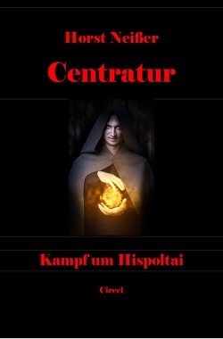 CENTRATUR – Kampf um Hispoltai von Neisser,  Horst