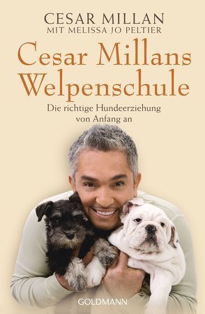 Cesar Millans Welpenschule von Millan,  Cesar, Panster,  Andrea, Peltier,  Melissa Jo