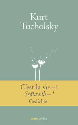 C’est la vie–! Ssälawih–! von Tucholsky,  Kurt