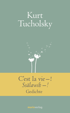 C’est la vie–! Ssälawih–! von Tucholsky,  Kurt